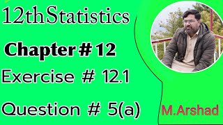 12th Statistics Chapter  12  Exercise  121  question  5a [upl. by Oidale766]