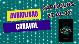 Caraval capitulo del 27 al 32 Audiolibro [upl. by Sullecram896]