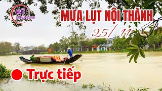 Trực tiếp 2511  Tình hình mưa lụt Nội Thành Huế 23 tháng 10 quotÔng tha mà bà chẳng thaquot [upl. by Ardeha737]