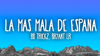 Bb trickz Bryant LR  Soy la Más Mala de España [upl. by Anerb]