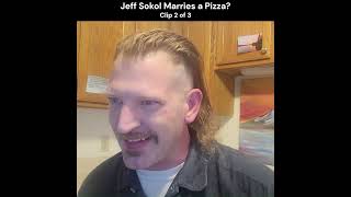 Jeff Sokol Marries a Pizza Clip 2 of 3 [upl. by Myca]