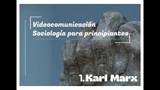 Sociología para principiantes 1 Karl Marx [upl. by Bryon338]