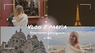 vlog Paryż 𓍢ִ໋🇫🇷 ekspresowe zwiedzanie w 36h [upl. by Leff166]