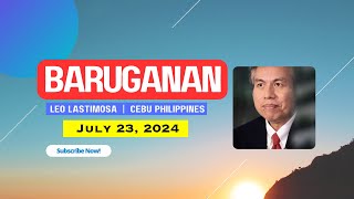 Baruganan ni Leo Lastimosa  July 23 2024 [upl. by Donnelly622]