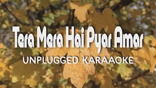 Tera Mera Hai Pyar Amar  Karaoke  Unplugged Karaoke  With Lyrics  Ishq Murshid  Trending Song [upl. by Brannon]