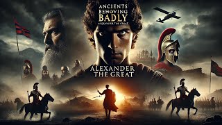 Ancients Behaving Badly Alexander the Great [upl. by Evoy]