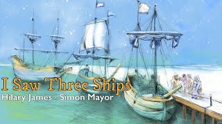 I Saw Three Ships  Simon Mayor  animation by Hilary James [upl. by Kilmarx]