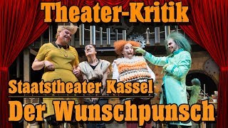 TheaterKritik Der Wunschpunsch  Staatstheater Kassel [upl. by Nnahsal]