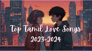 Trending Songs 2023 amp 2024  2k Love Songs  New Tamil Songs  Latest Tamil Songs amudharagam [upl. by Deaner637]