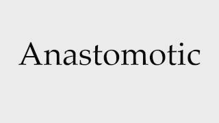 How to Pronounce Anastomotic [upl. by Nelra]