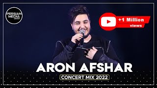 Aron Afshar  Concert Mix 2022  آرون افشار  میکس بهترین آهنگ ها [upl. by Wachtel]