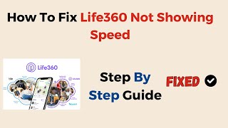 How To Fix Life360 Not Showing Speed [upl. by Dorris]