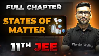 States of Matter FULL CHAPTER  Class 11th Physical Chemistry  Chapter 3  Arjuna JEE [upl. by Aika]