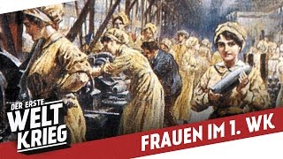 Im Dienste des Krieges  Frauen im 1 Weltkrieg [upl. by Christel958]