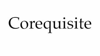 How to Pronounce Corequisite [upl. by Enirual]