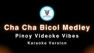 Cha Cha Bicol Medley Karaoke Version [upl. by Acceb]