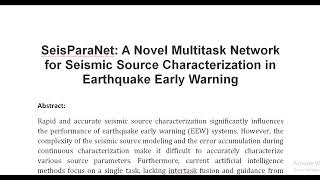 SeisParaNet A Novel Multitask Network for Seismic Source Characterization in Earthquake Early Warni [upl. by Torhert]