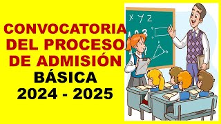 Soy Docente CONVOCATORIA DEL PROCESO DE ADMISIÓN BÁSICA 2024  2025 [upl. by Onivag]