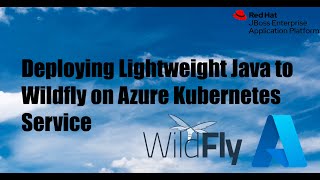 Deploying Lightweight Java App to Wildfly on AKS [upl. by Fanning503]