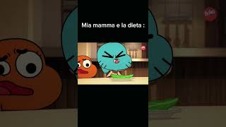 Mia mamma e la dietaIRONICO capcutedit gumball [upl. by Rollet]