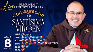 Consagración a la Virgen María 🔴 Preguntas y respuestas con el Padre Manuel Rodríguez [upl. by Anerys]