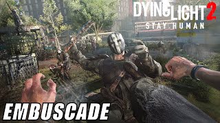 EMBUSCADE Dying Light 2 Stay Human Épisode 11 [upl. by Other706]