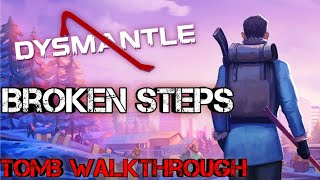 DYSMANTLE  BROKEN STEPS Tomb Walkthrough [upl. by Donn77]