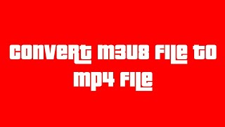 Convert m3u8 file to mp4 file [upl. by Terris207]