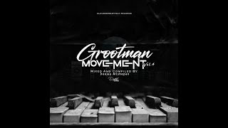 Grootman Movement Vol4 Mixed And Compiled By Deejay Mtshepan [upl. by Shane]