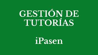 Gestión de tutorías en IPASEN [upl. by Rehpotsirk]