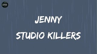 Studio Killers  Jenny Lyrics  Cause youre really my dearest friend [upl. by Kalvin]