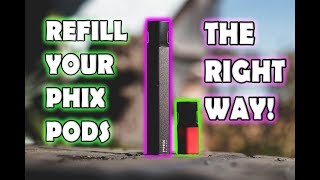 HOW TO REFILL PHIX PODS THE RIGHT WAY [upl. by Ilsel488]