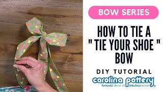 quotTie Your Shoequot Bow Tutorial  Carolina Pottery [upl. by Ytirahs]