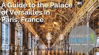 A Guide to the Palace of Versailles in Paris France [upl. by Nosnar284]