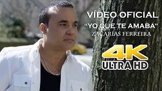 Zacarías Ferreira  Yo Que Te Amaba VÍDEO OFICIAL ULTRA HD 4K [upl. by Rich]