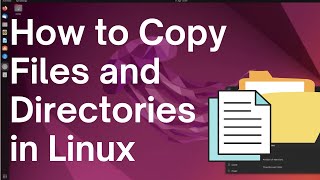 How to Copy Files and Directories in Linux [upl. by Aicia]