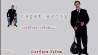 Neset Ertas  Dost lle Sohbet [upl. by Tutto]