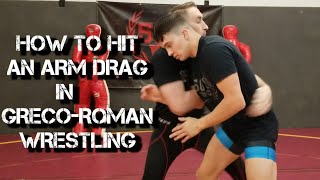 How to do a Basic Arm Drag in GrecoRoman Wrestling [upl. by Aicella]