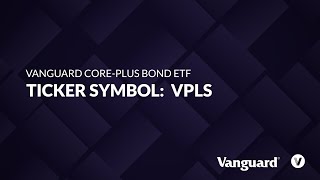 ETF of the Week Vanguard Core Plus Bond ETF VPLS [upl. by Freeborn]