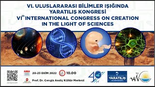 VI ULUSLARARASI BİLİMLER IŞIĞINDA YARATILIŞ KONGRESİ [upl. by Brelje586]