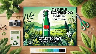 7 Simple EcoFriendly Habits You Can Start Today [upl. by Paapanen421]