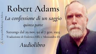 Robert Adams  La confessione di un saggio 5  Audiolibro [upl. by Dash]