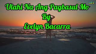 Ulahi Na ang Pagbasul Mo By Evelyn Bacarra wLyrics [upl. by Nayhr821]