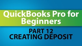 QuickBooks Training Tutorial  Part 12  How to Create a Deposit in QuickBooks [upl. by Rebmat]