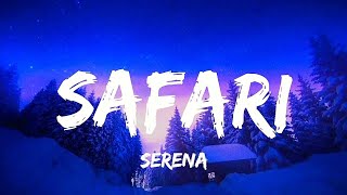 Safari song lyrics  Serena [upl. by Katharine659]