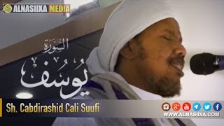 Amazing Recitation By ABDIRASHID SUFI  Surat Yusuf┇عبدالرشيد صوفي  سورة يوسف [upl. by Atinit]