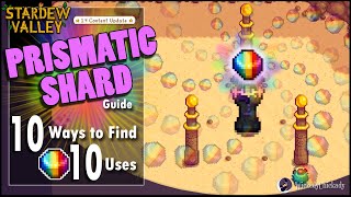 10 Ways to Find a Prismatic Shard in Stardew Valley  10 Different Uses  Prismatic Shard Guide [upl. by Bonney]