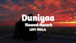 Duniyaa   SlowedReverb   Luka chuppi  Akhil amp Dhvani Bhanushali  LOFI WALA [upl. by Keryt234]