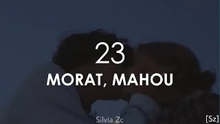 Morat Mahou  23 Letra [upl. by Yedrahs]