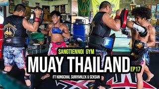 Muay Thailand EP17  Sangtiennoi Gym ft Seksan Kongchai Suriyanlek [upl. by Nothgiel]